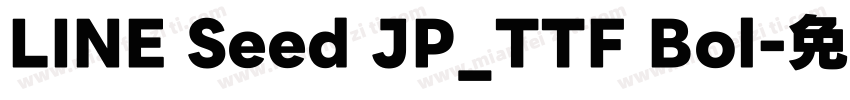 LINE Seed JP_TTF Bol字体转换